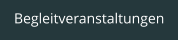 Begleitveranstaltungen