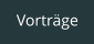 Vorträge