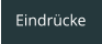 Eindrücke