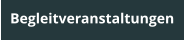 Begleitveranstaltungen
