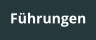 Führungen