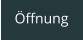 Öffnung