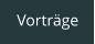 Vorträge