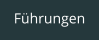 Führungen