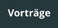 Vorträge